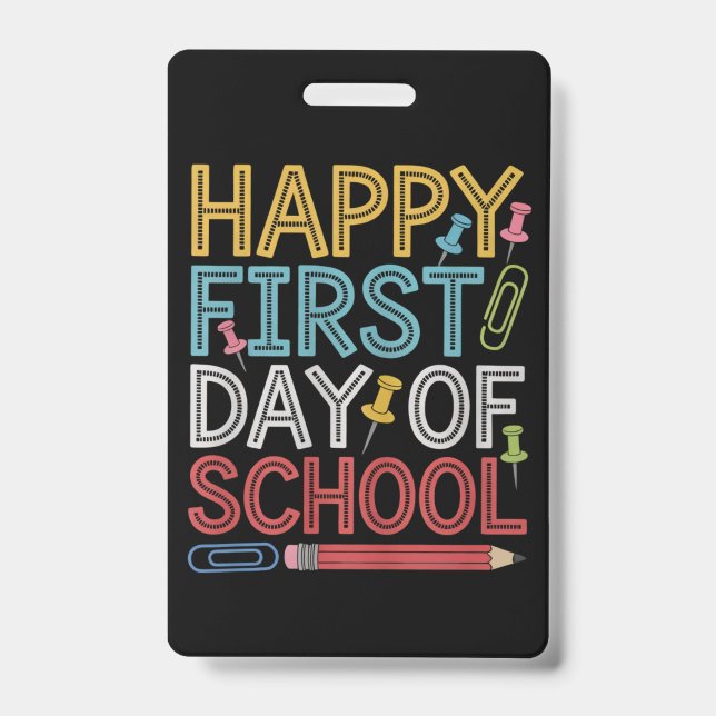 Happy First Day Of School Back To School  ID Badge (Front)