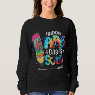 Happy First Day Of School Back To School Sweatshirt