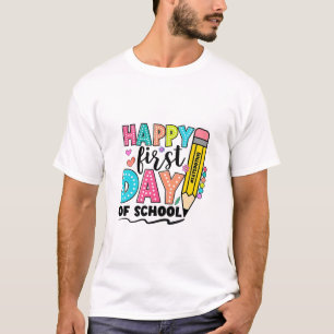 Happy First Day of School Back to School T-Shirt