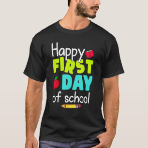 Happy First Day of School Back to School Teacher S T-Shirt