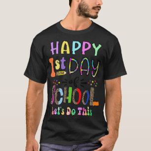 Happy First Day Of School Back To School Teacher S T-Shirt