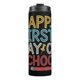 Happy First Day Of School Back To School Thermal Tumbler