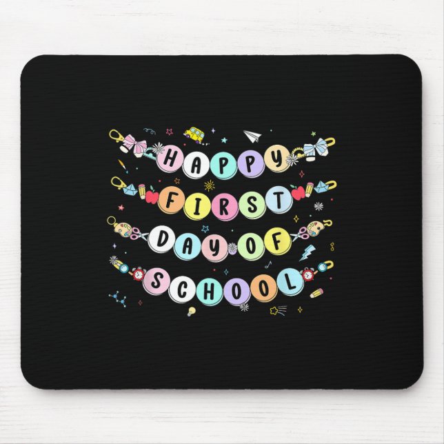 Happy First Day Of School Bracelet Back To School  Mouse Pad (Front)