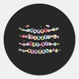 Happy First Day Of School Bracelet Ck To School Te Classic Round Sticker