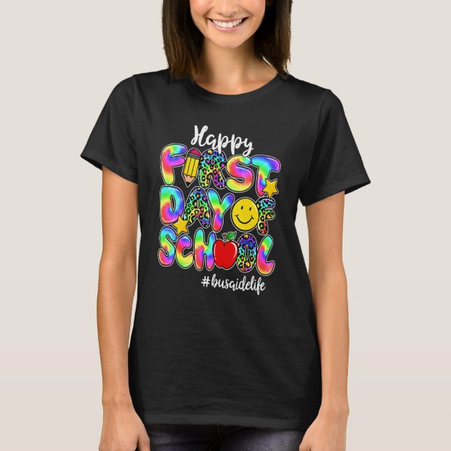 Happy First Day Of School Bus Aide Life Tie Dye Le T-Shirt (Front)