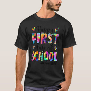 Happy First Day Of School Bus Aide Life Tie Dye T-Shirt