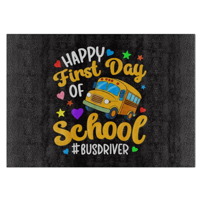Happy First Day of School Bus Driver Back to Schoo Cutting Board (Front)