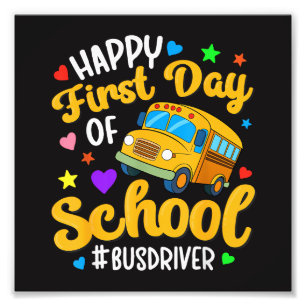 Happy First Day of School Bus Driver Back to Schoo Photo Print
