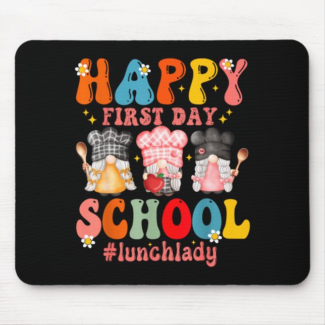 Happy First Day Of School Cafeteria Worker Lunch Mouse Pad (Front)
