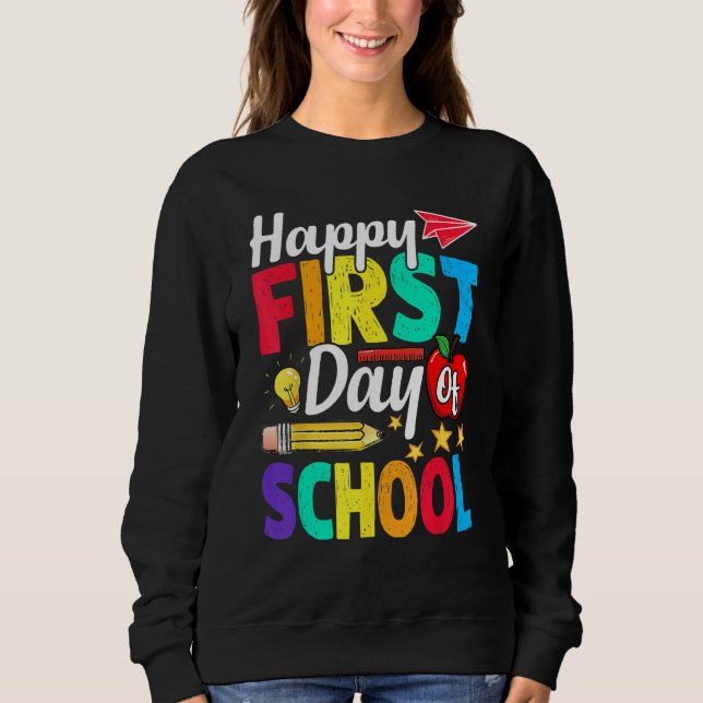 Happy First Day Of School Cute  Back To School 1 Sweatshirt (Front)
