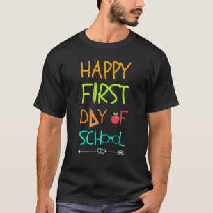 Happy First Day Of School For Teachers Students Ar T-Shirt