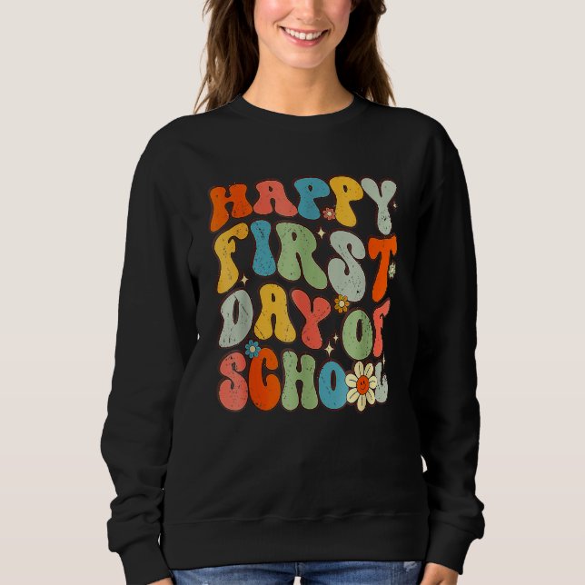 Happy First Day Of School Groovy Back To School Fl Sweatshirt (Front)