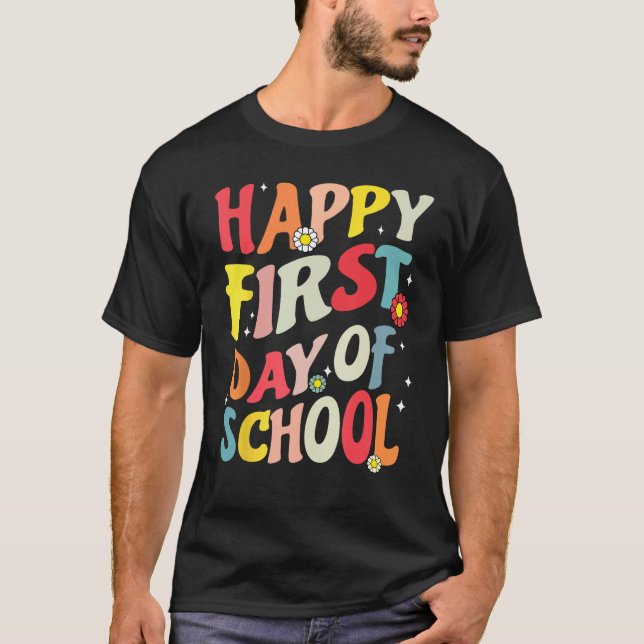 Happy First Day Of School Groovy Teacher Student K T-Shirt (Front)
