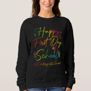 Happy First Day Of School Kindergarten Tie Dye Tea Sweatshirt