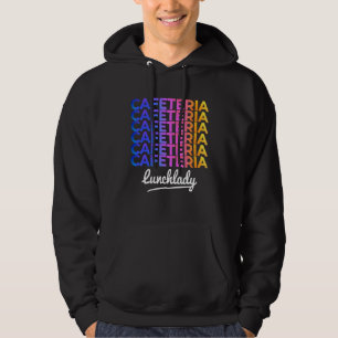 Happy First Day Of School Lunch Lady Cafeteria Wor Hoodie