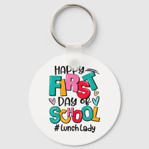 Happy First Day Of School Lunch Lady Funny Ck To S Key Ring