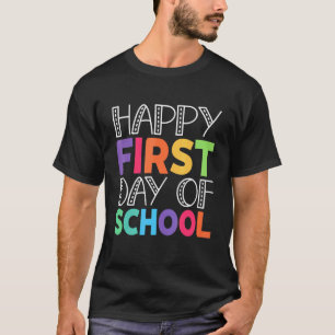 Happy First Day Of School Men Women Teachers Stude T-Shirt