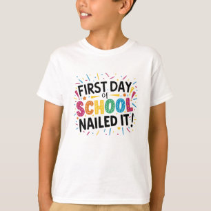 Happy First Day Of School Nailed It! T-Shirt