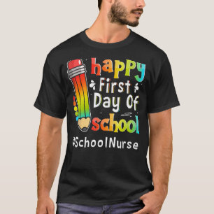 Happy First Day Of School Nurse Pencil Back To Sch T-Shirt
