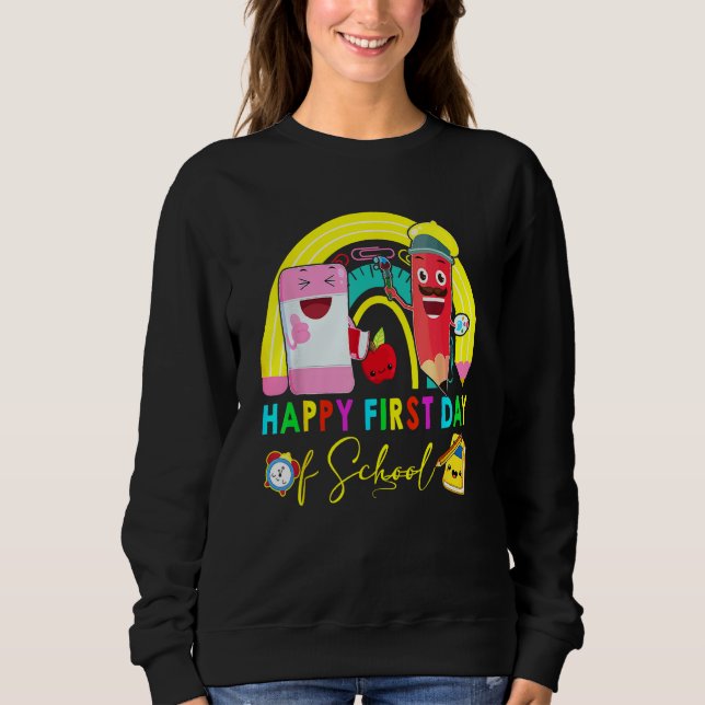 Happy First Day Of School Pencil Eraser Students R Sweatshirt (Front)