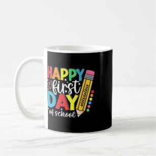 Happy First Day Of School Pencil Teacher Kids Ck T Coffee Mug