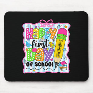 Happy First Day Of School Pencil Teacher Kids Ck T Mouse Pad