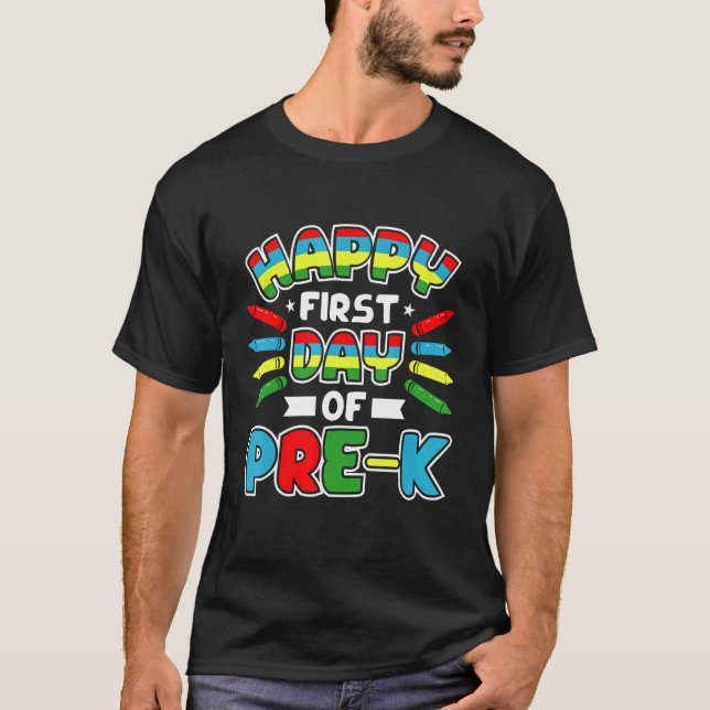 Happy First Day Of School  Pre K Teacher Students T-Shirt (Front)