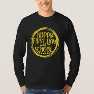 Happy First Day Of School Principal Educator Teach T-Shirt