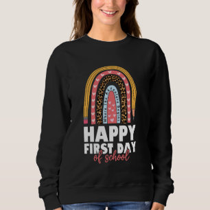 Happy First Day Of School Rainbow Welcome Back Sch Sweatshirt