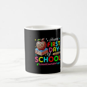 Happy First Day Of School School Counsellor Costum Coffee Mug