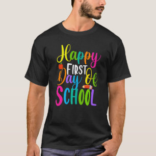 Happy First Day Of School Students Back To School T-Shirt