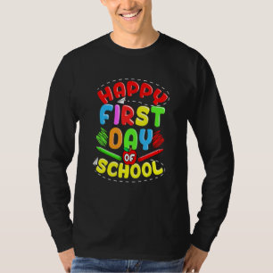 Happy First Day Of School Teacher Back To School S T-Shirt