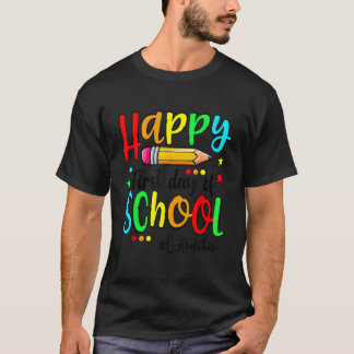 Happy First Day Of School Teacher Back To School T-Shirt
