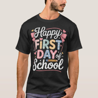 Happy First Day Of School Teacher Back To School T-Shirt