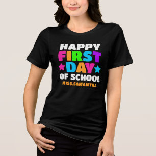 Happy First Day Of School Teacher Name  Tri-Blend Shirt