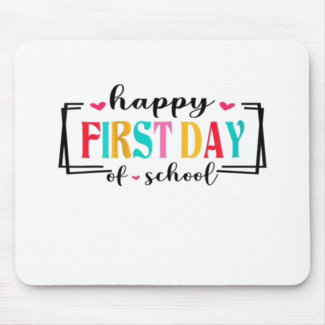 Happy First Day of School Teacher Student Back to  Mouse Pad (Front)