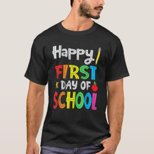 Happy First Day Of School Teacher Student Back To T-Shirt