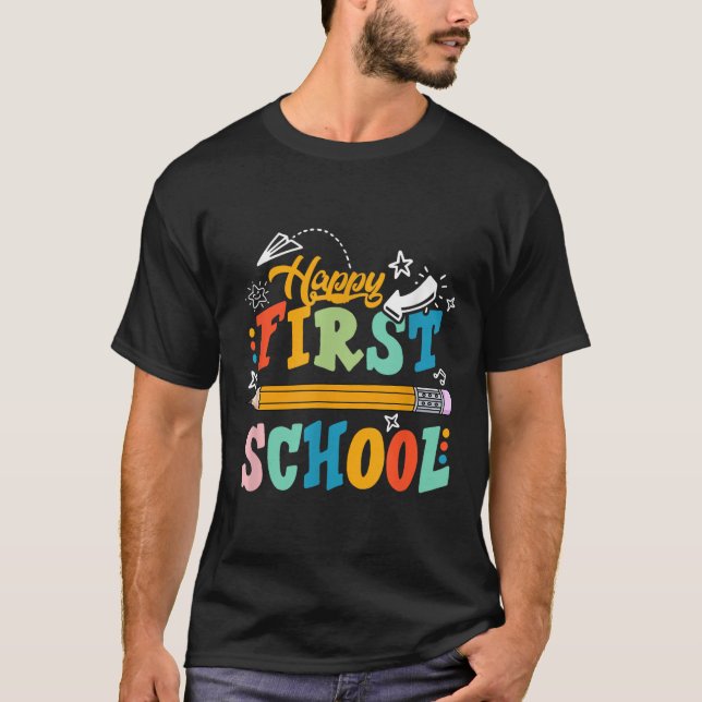 Happy First Day Of School Teacher Student Kid Back T-Shirt (Front)