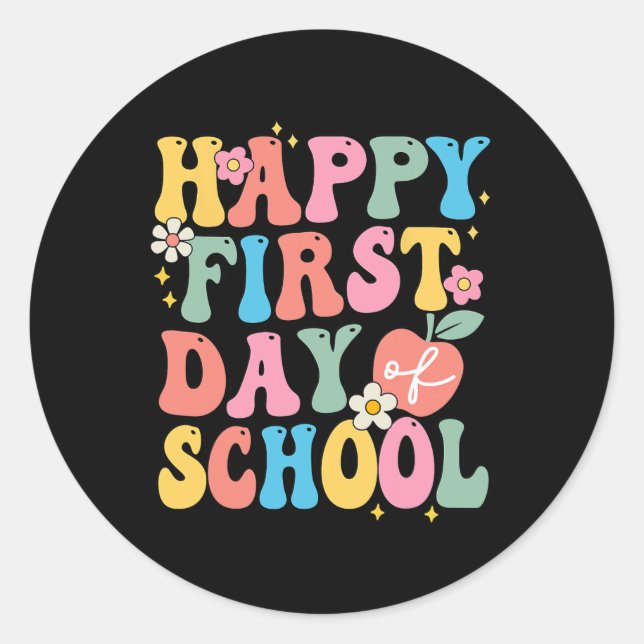 Happy First Day Of School  Teachers Kids Back To S Classic Round Sticker (Front)