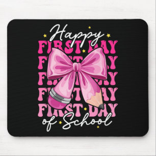Happy First Day Of School Teachers Pencil Bow Ck T Mouse Pad