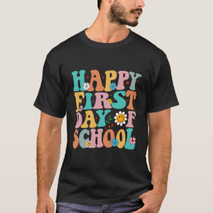Happy First Day Of School Teachers Students Back T T-Shirt