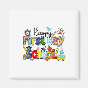 Happy First Day Of School Teachers Students Ck To Magnet