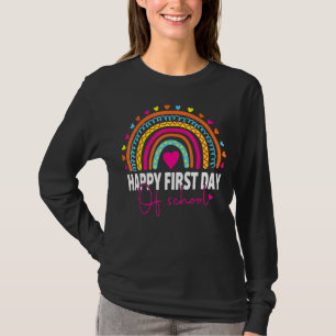 Happy First Day Of School Teachers Students Rainb T-Shirt