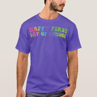 Happy First Day of School Teachers Students Tie Di T-Shirt