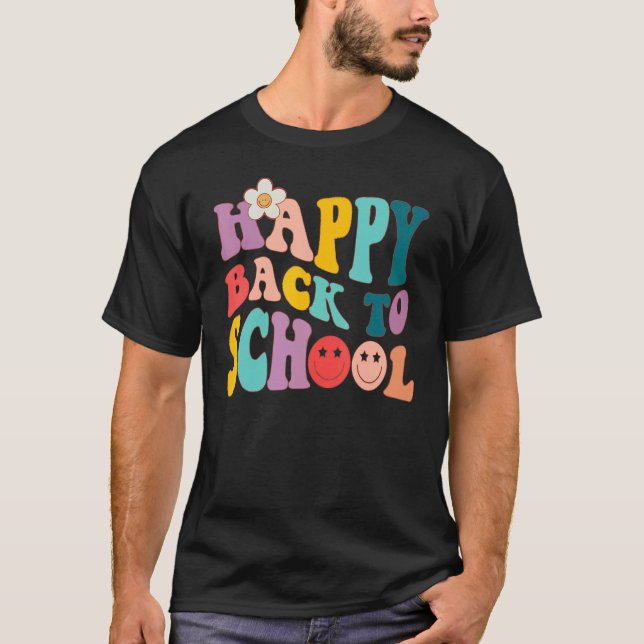 Happy First Day Of School  Teachers Students Typog T-Shirt (Front)