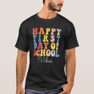 Happy First Day Of School Teachers Vibes Students T-Shirt