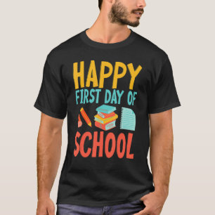 Happy First Day Of School Teaching School Enrollme T-Shirt