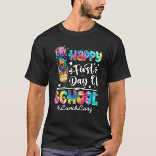 Happy First Day Of School Team Lunch Lady Back To T-Shirt