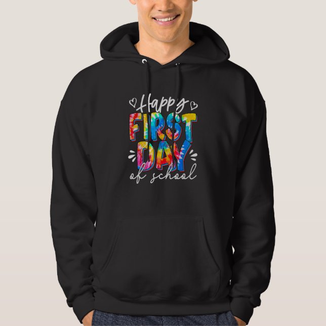 Happy First Day Of School Tie Dye Back To School Hoodie (Front)