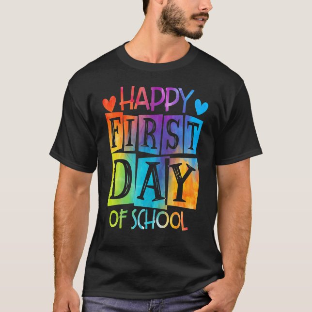 Happy First Day Of School Tie Dye Hello Back To Sc T-Shirt (Front)